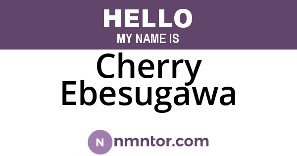 Cherry Ebesugawa