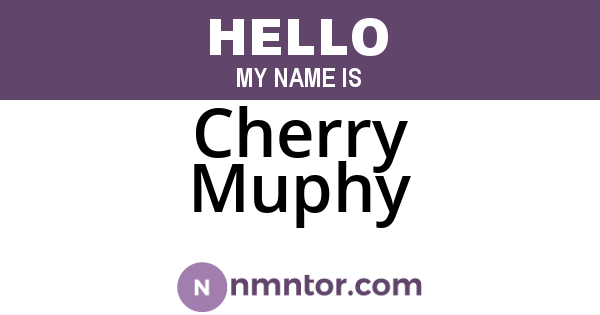 Cherry Muphy