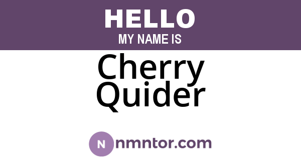 Cherry Quider