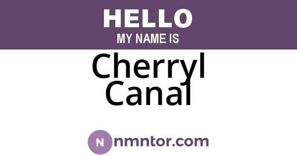 Cherryl Canal