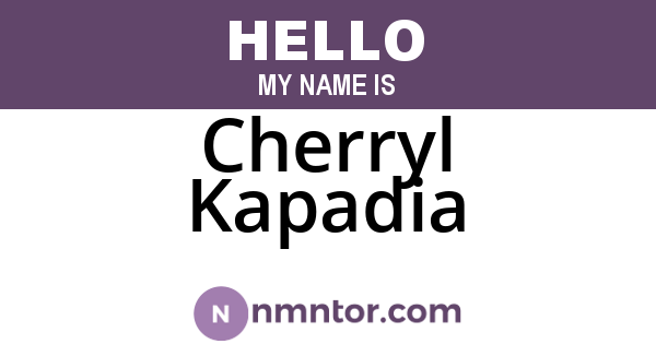 Cherryl Kapadia