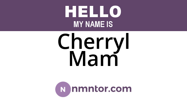 Cherryl Mam