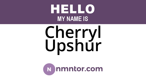Cherryl Upshur