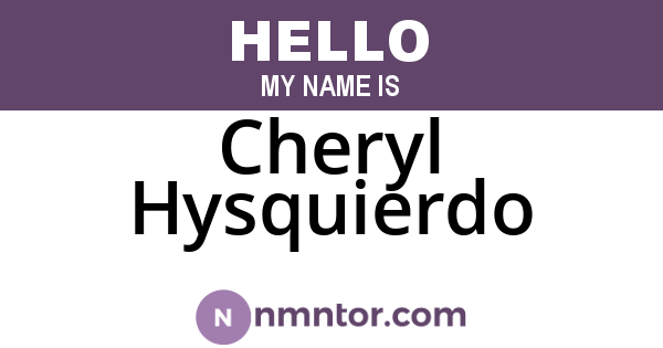 Cheryl Hysquierdo