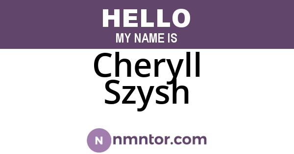 Cheryll Szysh