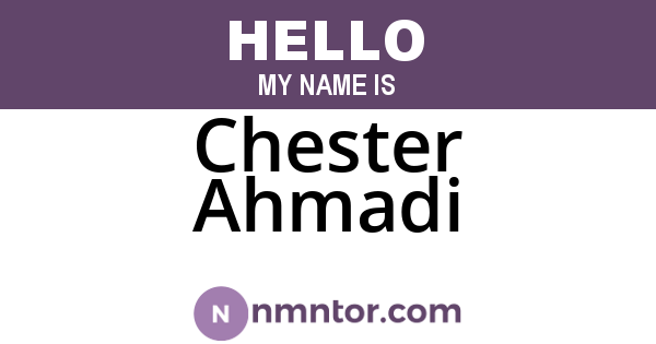Chester Ahmadi