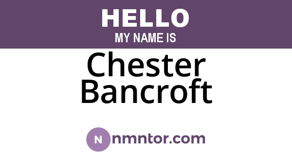 Chester Bancroft