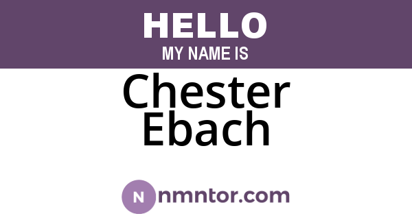 Chester Ebach