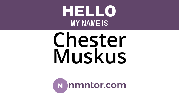 Chester Muskus