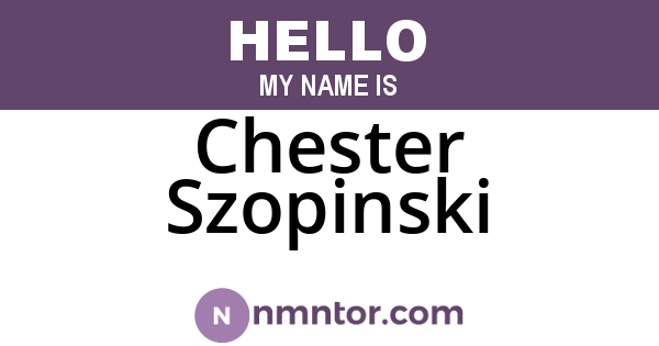 Chester Szopinski