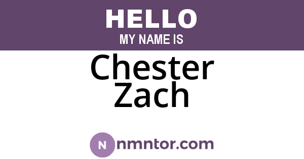 Chester Zach
