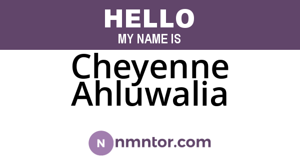 Cheyenne Ahluwalia