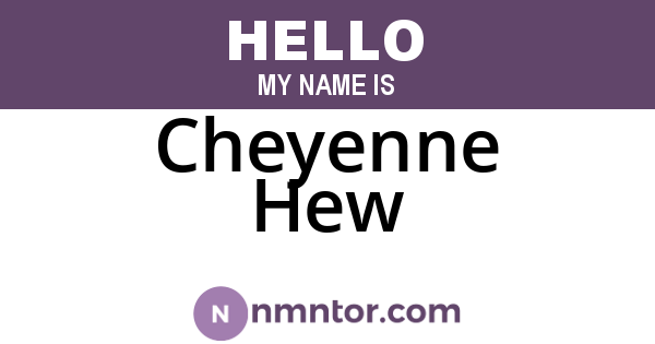 Cheyenne Hew