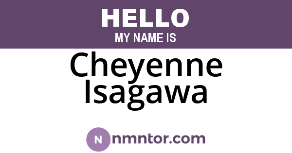 Cheyenne Isagawa