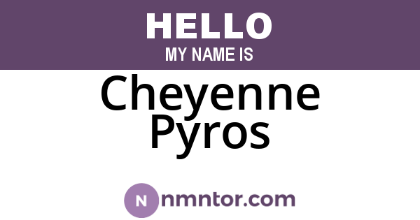 Cheyenne Pyros