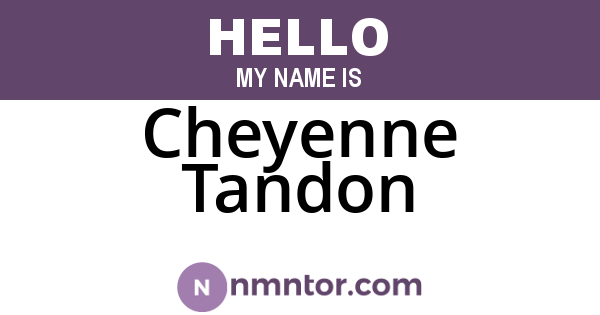 Cheyenne Tandon