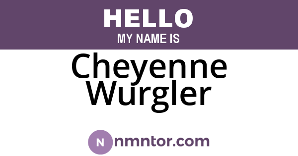 Cheyenne Wurgler