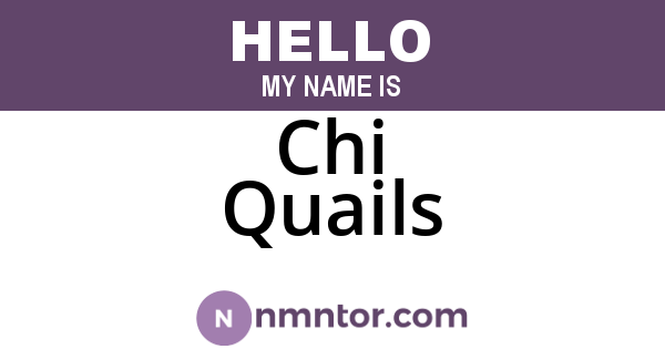 Chi Quails