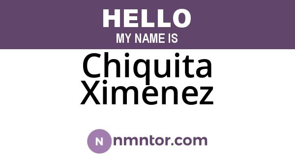 Chiquita Ximenez