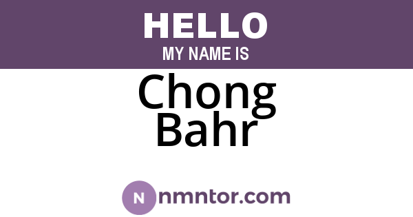Chong Bahr