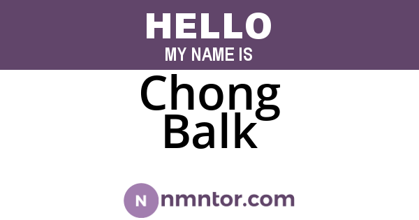 Chong Balk