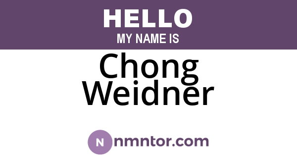 Chong Weidner