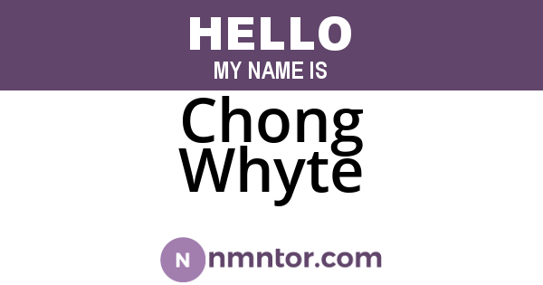 Chong Whyte