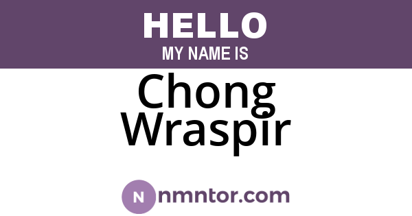 Chong Wraspir