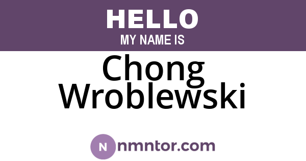 Chong Wroblewski