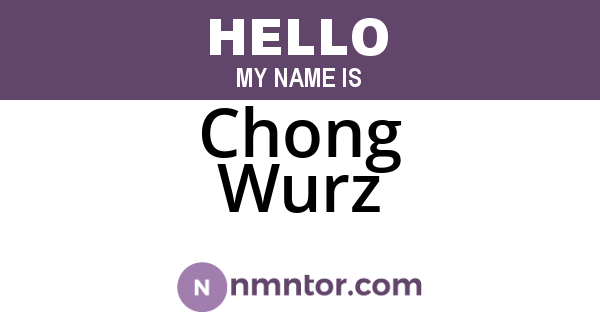 Chong Wurz