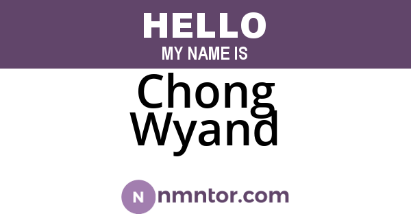 Chong Wyand