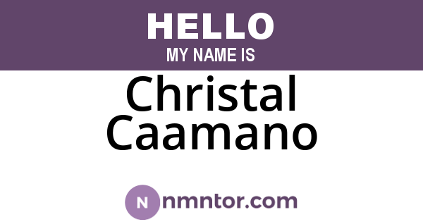 Christal Caamano