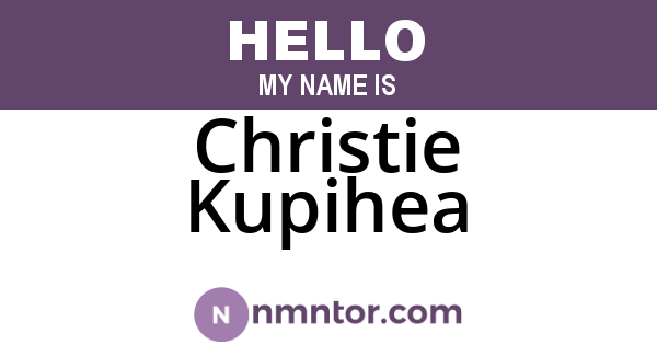 Christie Kupihea