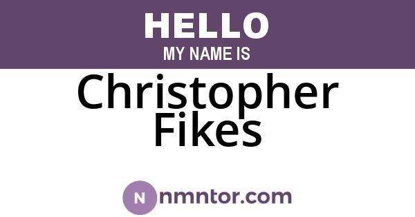 Christopher Fikes