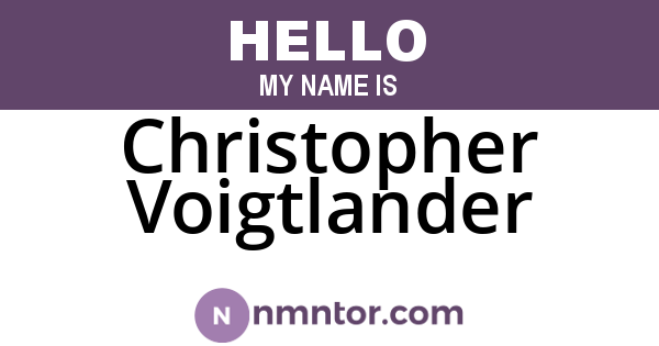 Christopher Voigtlander