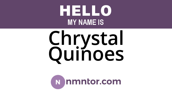 Chrystal Quinoes