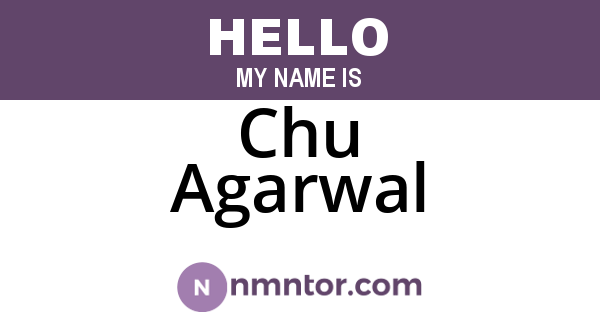Chu Agarwal