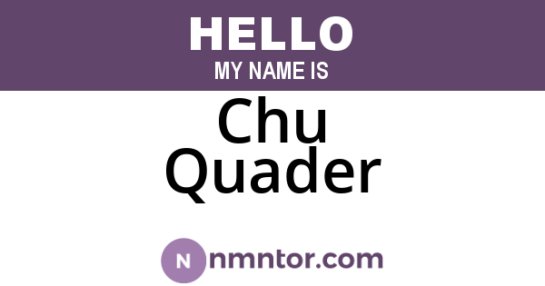 Chu Quader