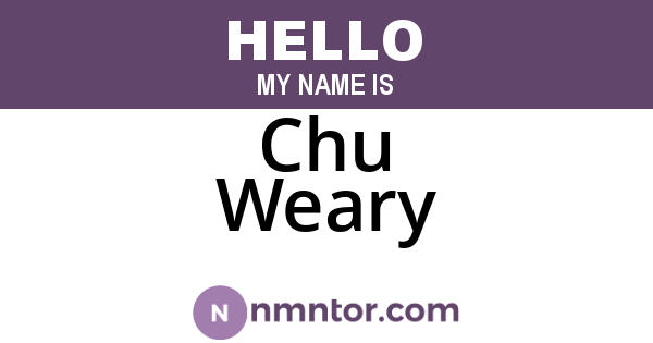 Chu Weary