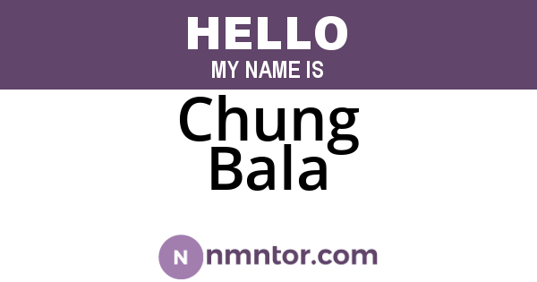 Chung Bala