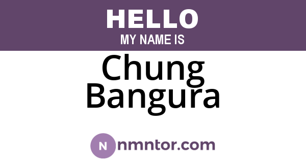 Chung Bangura