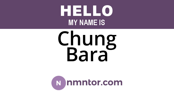 Chung Bara