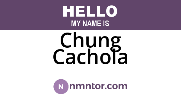 Chung Cachola