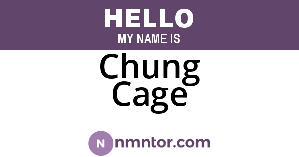 Chung Cage