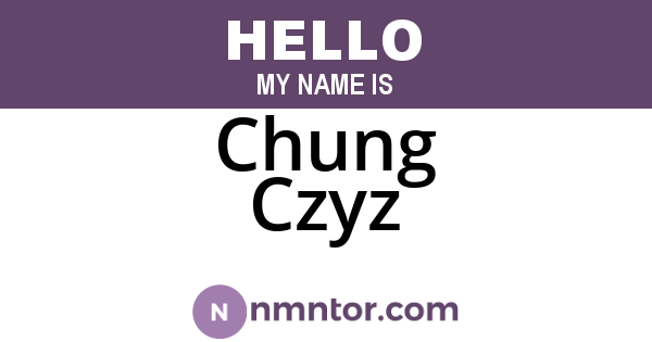 Chung Czyz