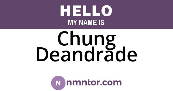 Chung Deandrade