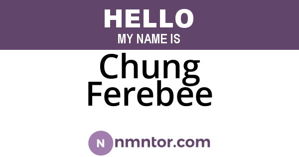 Chung Ferebee
