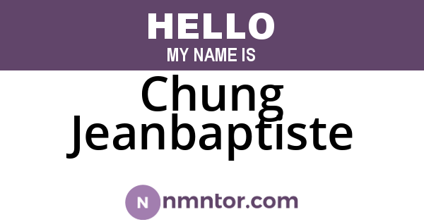 Chung Jeanbaptiste