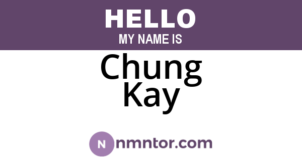 Chung Kay