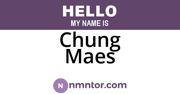 Chung Maes